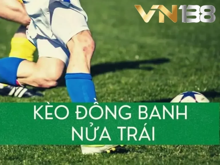 Kèo đồng banh nửa trái là gì?